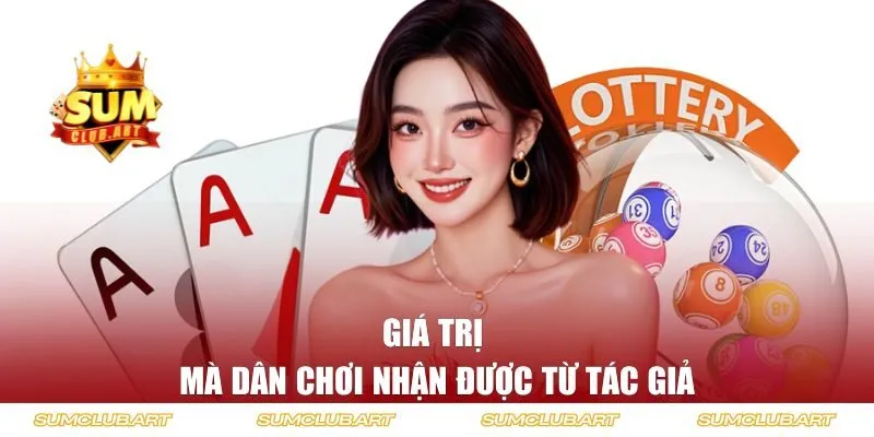Giá trị mà dân chơi nhận được từ tác giả