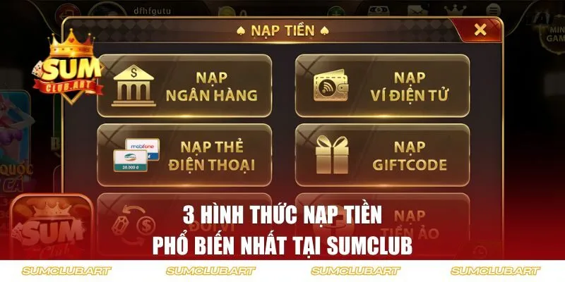 3 hình thức nạp SUMCLUB phổ biến nhất