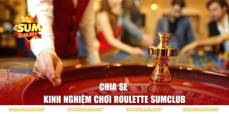 Chia sẻ kinh nghiệm cá cược dễ thắng nhất tại SUMCLUB